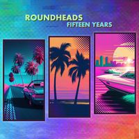 Roundheads - Fifteen Years