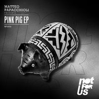Matteo Papacchioli - Pink Pig EP