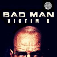 Victim D - Bad Man EP