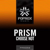 Prism - Choose Not