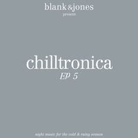Blank & Jones - Chilltronica EP 5