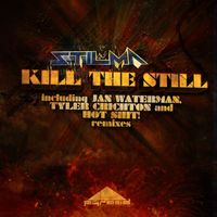Stilma - Kill The Still