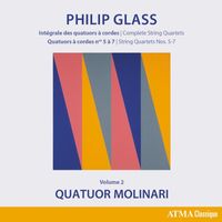 Quatuor Molinari - Glass: Complete String Quartets - String Quartets Nos. 5-7, Vol. 2