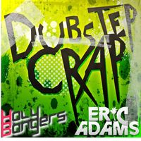 Eric Adams - Dubstep Crap