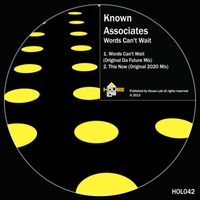 Known Associates - Words Can't Wait