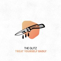 The Glitz - Treat Yourself Badly