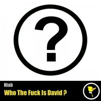 Hiab - Who The Fuck Is David EP