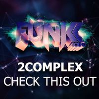 2Complex - Check This Out