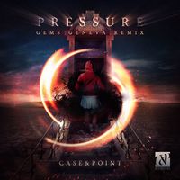 Case & Point - Pressure (Gems Geneva Remix)