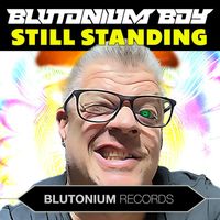 Blutonium Boy - Still Standing