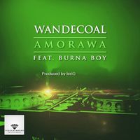 Wande Coal - Amorawa (feat. Burna Boy)