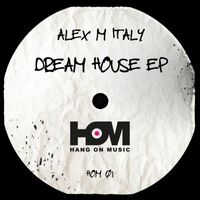 Alex M (Italy) - Dream House EP