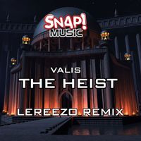 Valis - The Heist (Lereezo remix)