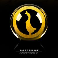 Dance Bridge - Already Done EP