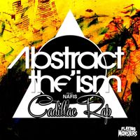 Abstract The Ism - Cadillac Rap feat. Nafis (Explicit)