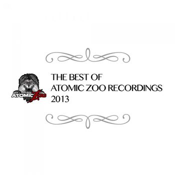 Various Artists - The Best Of Atomic Zoo Recordings 2013