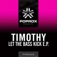 Timothy (ITA) - Let The Bass Kick E.P.