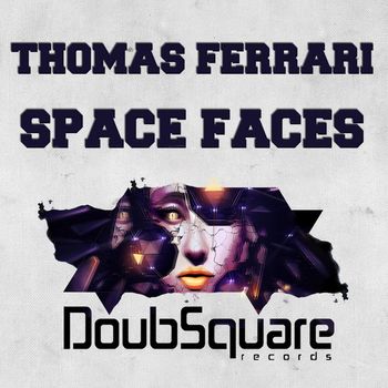 Thomas Ferrari - Space Faces