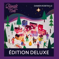 Damien Robitaille - Bientôt ce sera Noël (Deluxe)