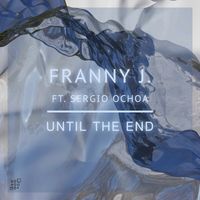 Franny J. - Until The End