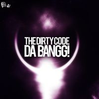 The Dirty Code - Da Bangg