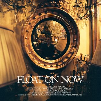 Elliot Maginot - Float On Now