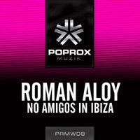 Roman Aloy - No Amigos In Ibiza