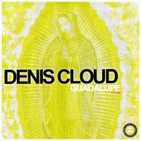 Denis Cloud - Guadalupe