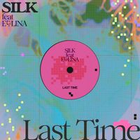 SILK, EVALINA - Last Time