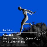 Rockka - Cloud01 (R10(Al), Mindlancholic Remixes)