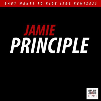 Jamie Principle - Baby Wants To Ride (S&S Remixes) Volume 2 of 2