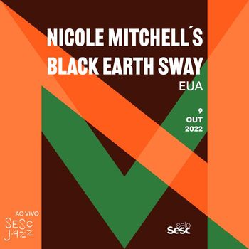 Nicole Mitchell - Sesc Jazz: Nicole Mitchell's Black Earth Sway