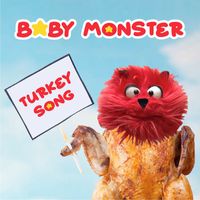 Baby Monster - Turkey Song