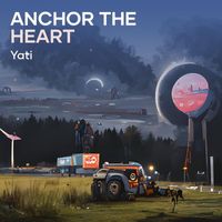 Yati - Anchor the Heart