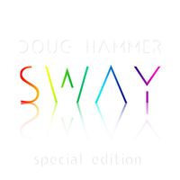 Doug Hammer - Sway (Special Edition)