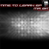 Mr Bit - Time To Learn EP