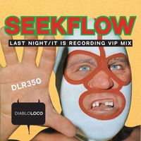 SeekFlow - Last Night / It Is Recording (VIP Mix)