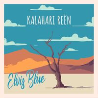 Elvis Blue - Kalahari Reën