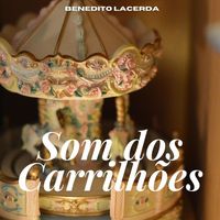 Benedito Lacerda - Som dos Carrilhões - Benedito Lacerda