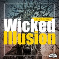 Vince Pepper - Wicked Illusion