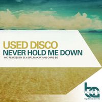 Used Disco - Never Hold Me Down