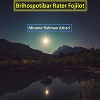 Mizanur Rahman Azhari - Brihospotibar Rater Fojilot