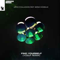 John O'Callaghan feat. Sarah Howells - Find Yourself (Yosuf Remix)