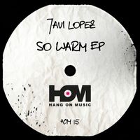 Javi Lopez - So Warm EP