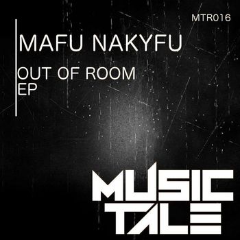 Mafu Nakyfu - Out Of Room EP