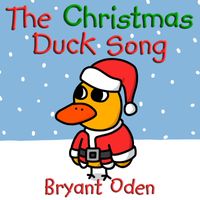 Bryant Oden - The Christmas Duck Song
