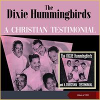 The Dixie Hummingbirds - A Christian Testimonial (Album of 1959)