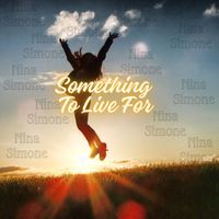 Nina Simone - Something To Live For