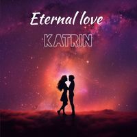 Katrin - Eternal Love