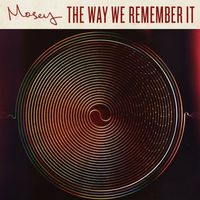 Mosey - The Way We Remember It (Explicit)
